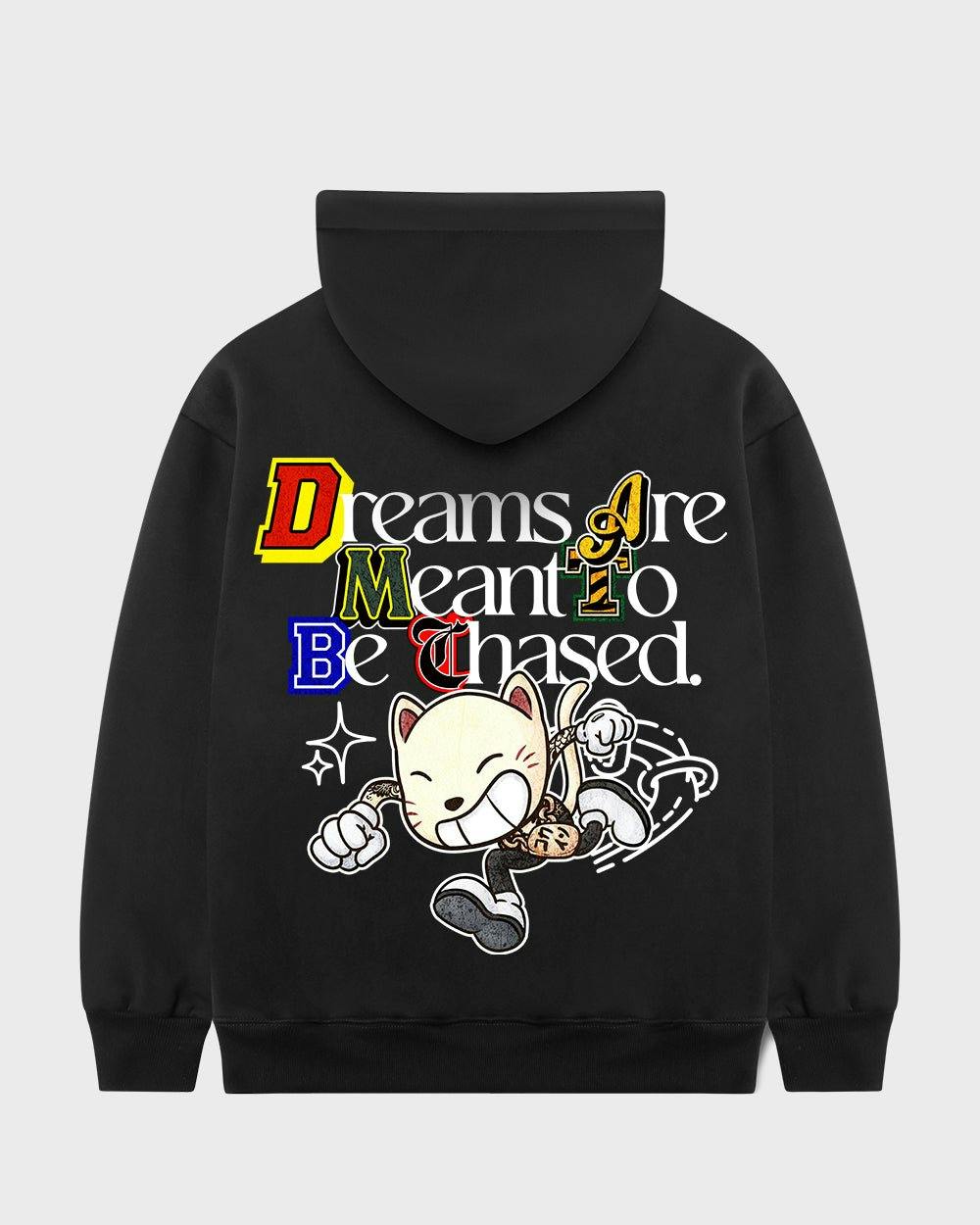 "Dreams Are Meant To Be Chased" Hoodie // BLACK